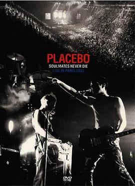 Placebo:SoulmatesNeverDie-LiveinParis2003